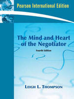 The Mind and Heart of the Negotiator, Leigh L. Thompson