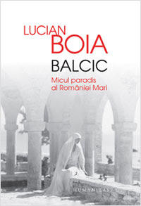 Lucian Boia: Balcic. Micul paradis al Romaniei Mari