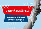 O faptă bună pe zi - BCR și HotNews