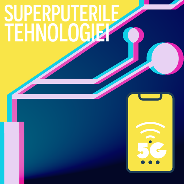 5G: Superputerile tehnologiei