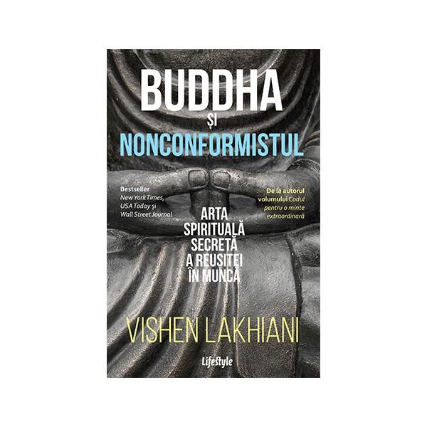 buddha-si-nonconformistul-arta-spirituala-secreta-a-reusitei-in-munca