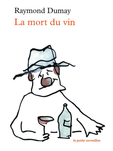 Coperta cărţii «La mort du vin» de Raymond Dumay, editura La Table Ronde, 2006