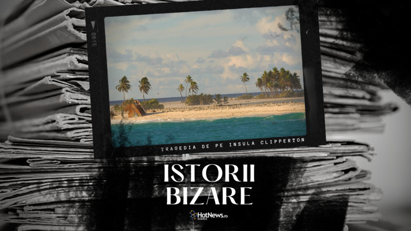 Istorii Bizare: Tragedia de pe Insula Clipperton