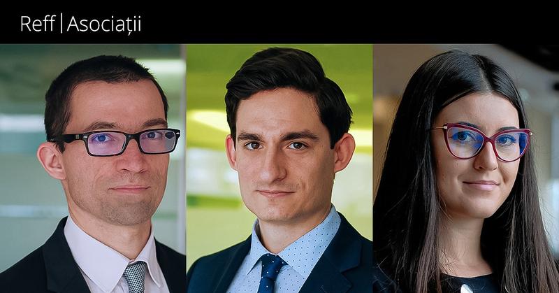 Bogdan Mărculeț, Senior Managing Associate, Ștefan Mihărtescu, Managing Associate, și Tatiana Milu, Associate, Reff & Asociații | Deloitte Legal