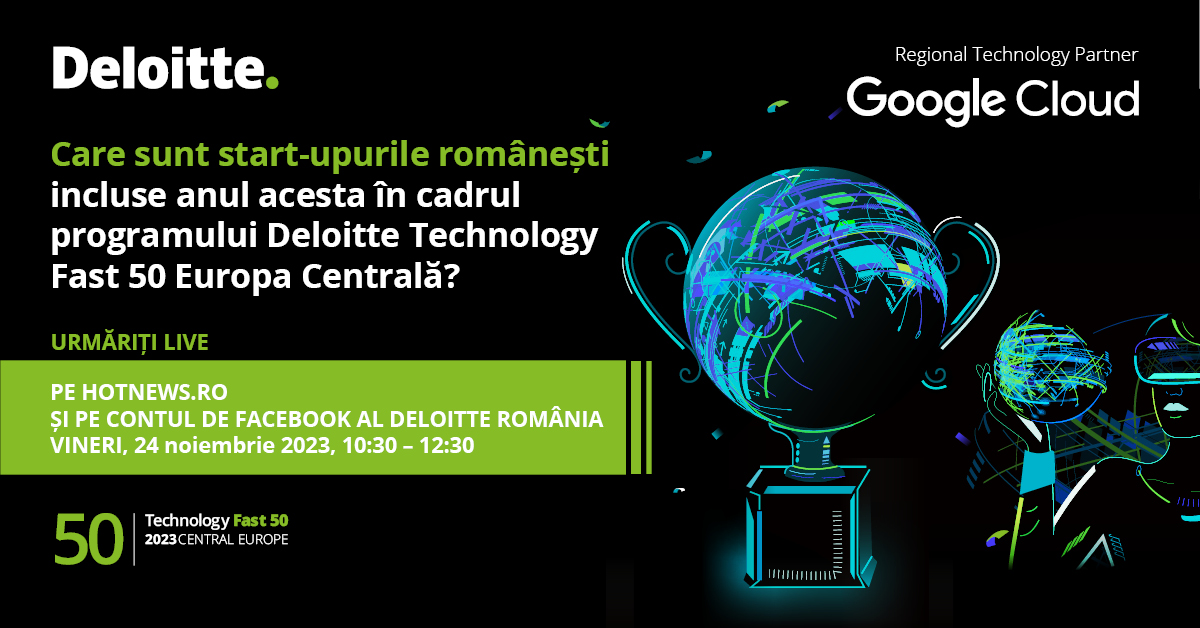 Ce start-upuri românești au intrat anul acesta în clasamentul Deloitte Technology Fast 50 Europa Centrală? Urmărește transmisiunea live vineri, 24 noiembrie, de la ora 10.30