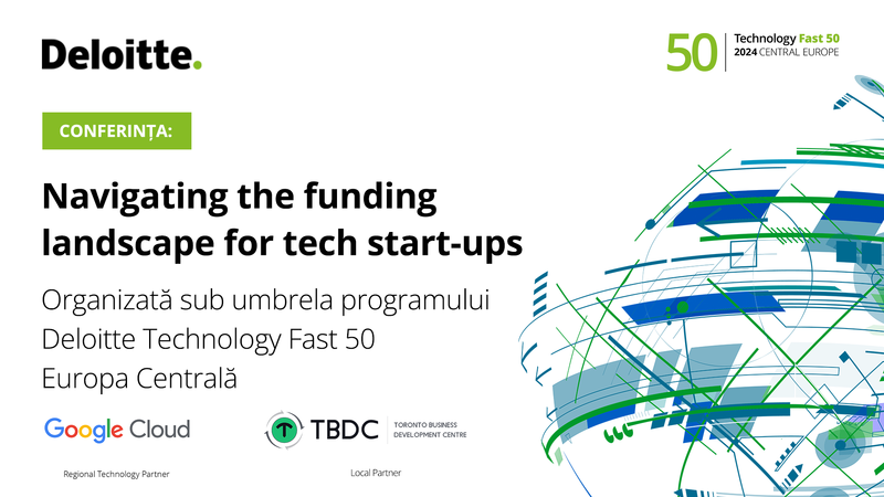 Videoconferința Deloitte „Navigating the funding landscape for tech start-ups?”